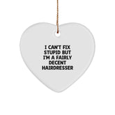 Funny Hairdresser Gifts from Friends, Heart Ornament with Inspirational 'I Can't Fix Stupid' Quote, Perfect Christmas Unique Gifts for Hairdressers - Image 1